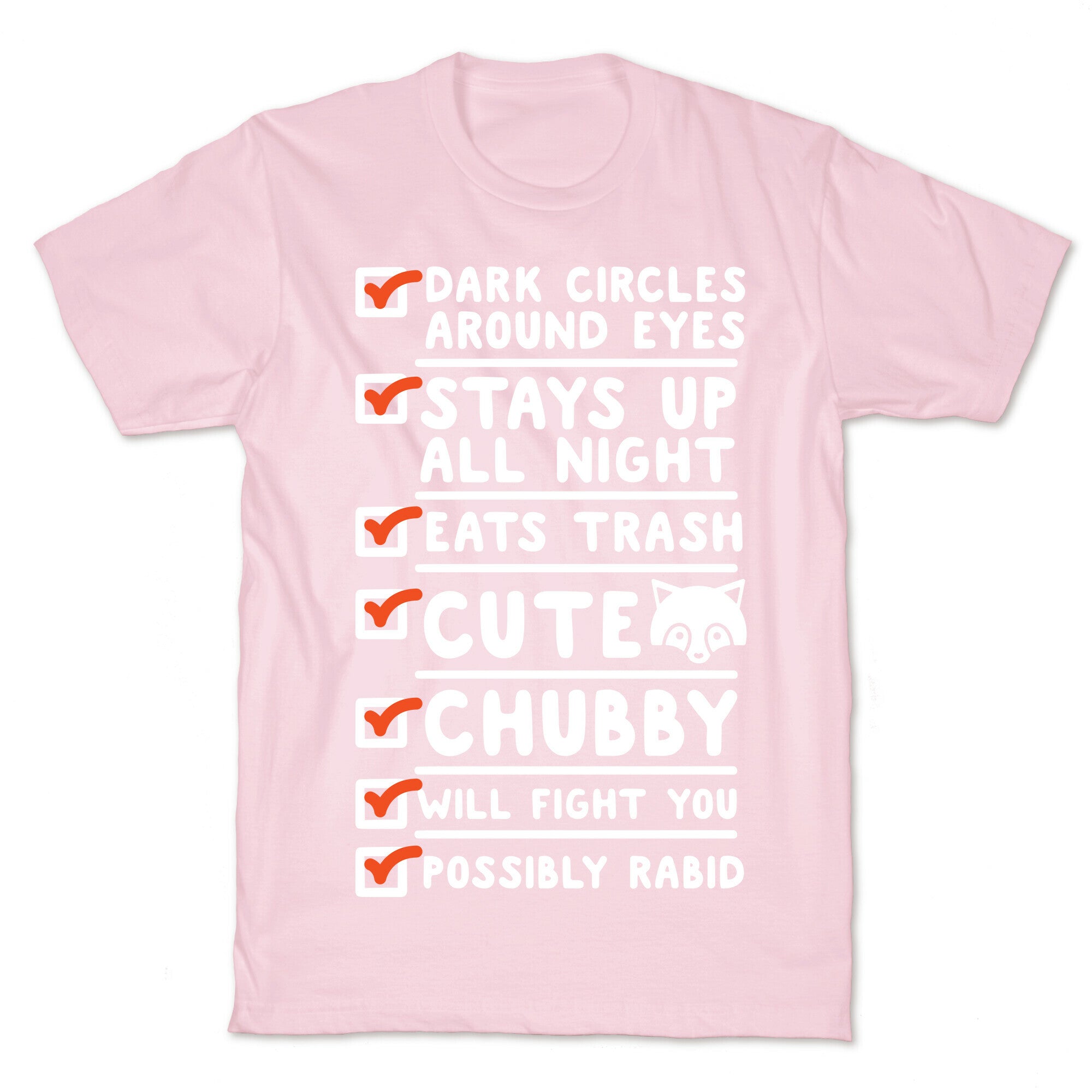 Raccoon Checklist Dark Circles Stays Up All Night Eats Trash T-Shirt